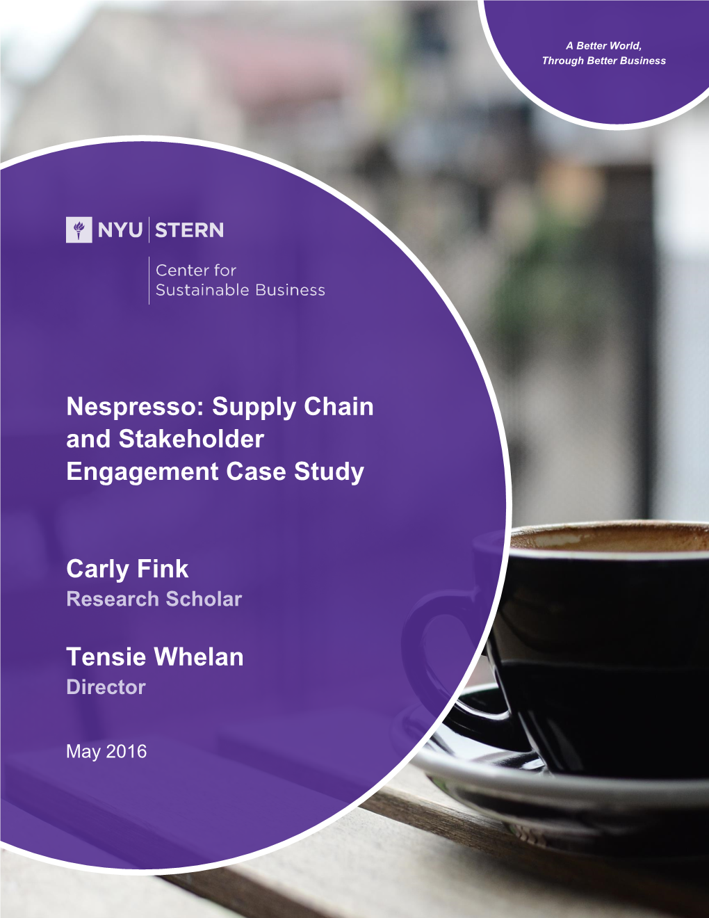 Nespresso: Supply Chain and Stakeholder Engagement Case Study Carly Fink Tensie Whelan