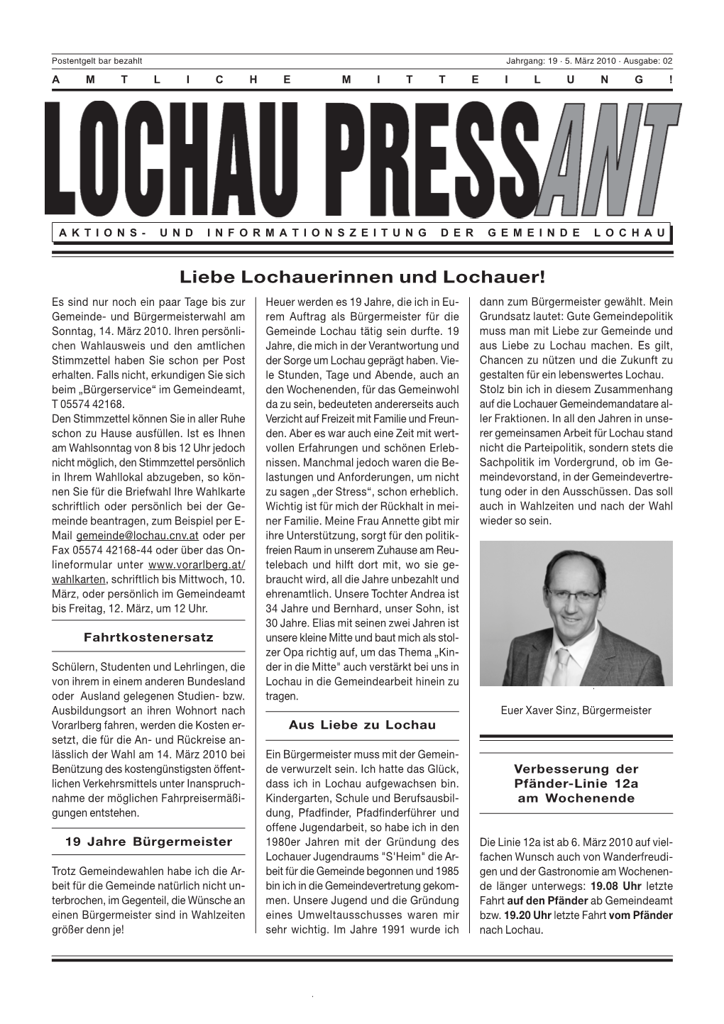 Liebe Lochauerinnen Und Lochauer! Es Sind Nur Noch Ein Paar Tage Bis Zur Heuer Werden Es 19 Jahre, Die Ich in Eu- Dann Zum Bürgermeister Gewählt