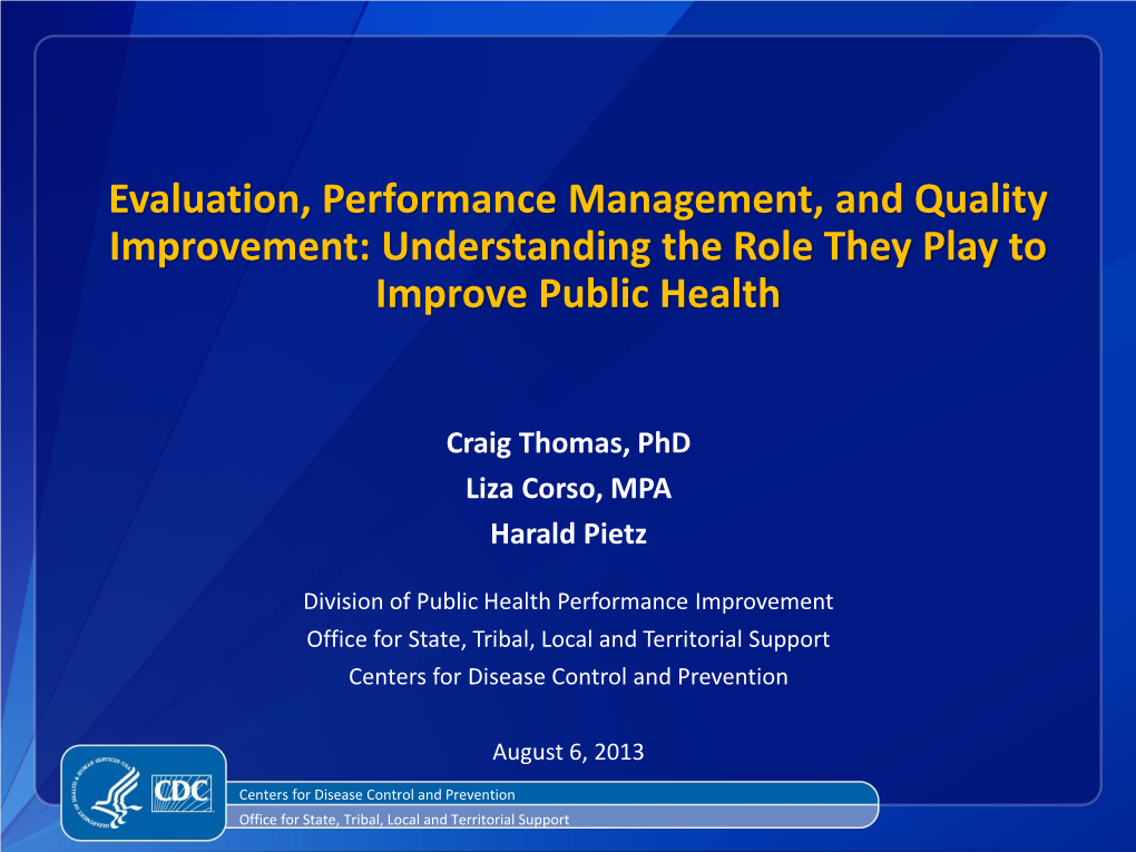 Evaluation, Performance Management, and Quality Improvement: Understanding the Role They Play to Improve Public Health Webinar S