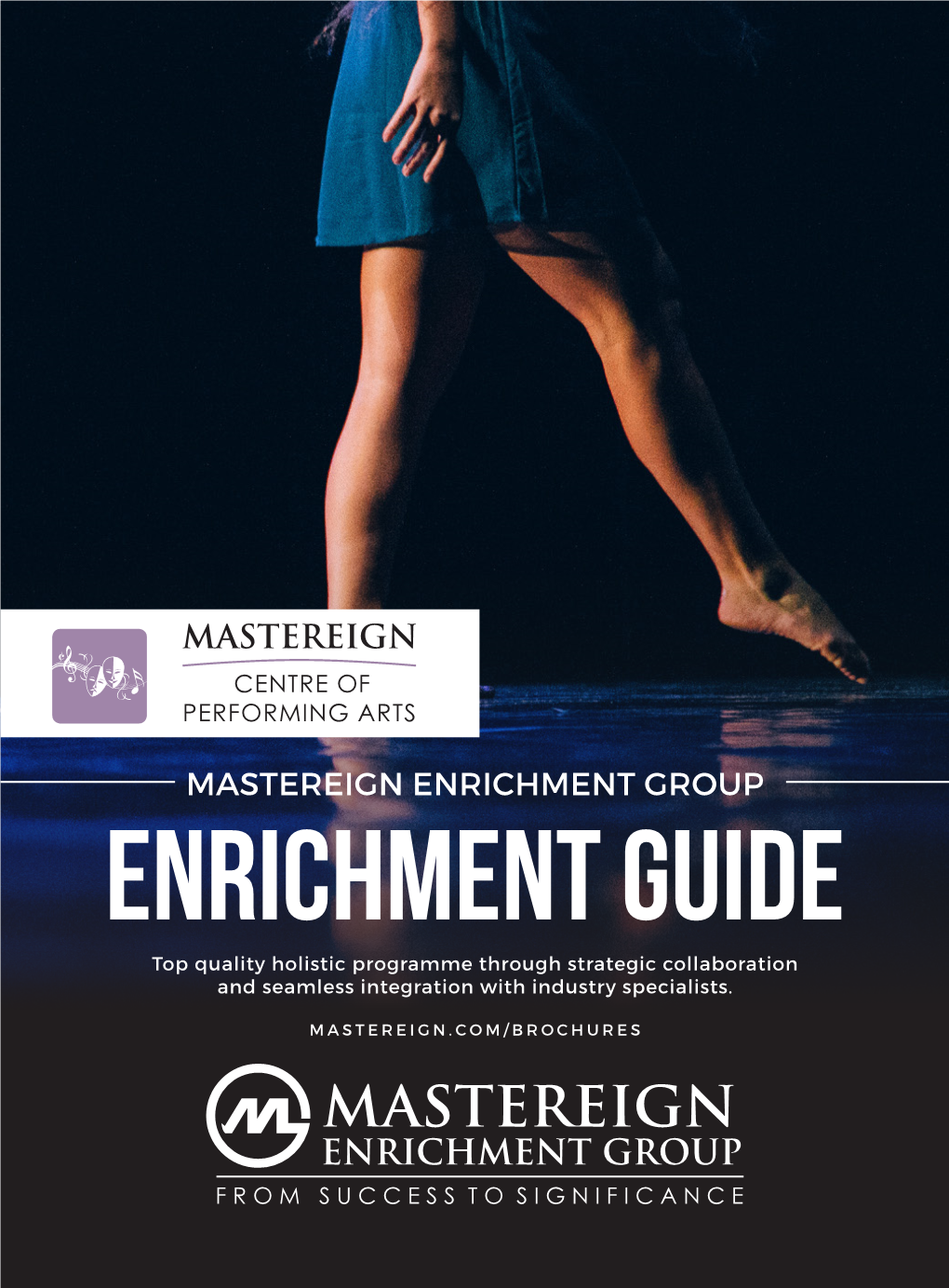 MASTEREIGN ENRICHMENT GROUP ENRICHMENT GUIDE Top Quality Holistic Programme Through Strategic Collaboration and Seamless Integration with Industry Specialists