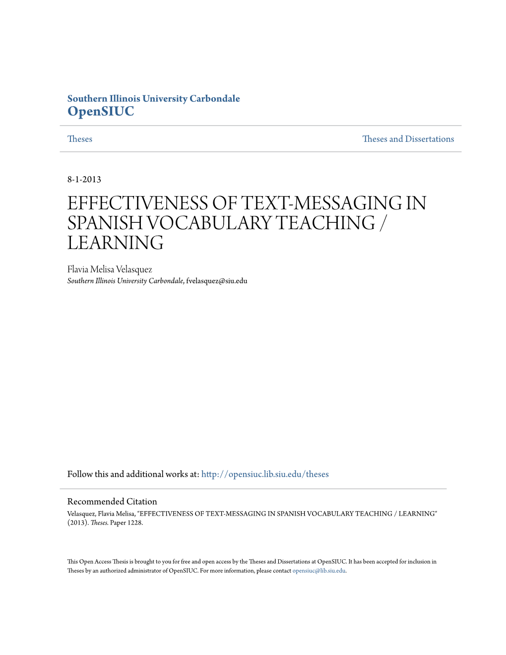 EFFECTIVENESS of TEXT-MESSAGING in SPANISH VOCABULARY TEACHING / LEARNING Flavia Melisa Velasquez Southern Illinois University Carbondale, Fvelasquez@Siu.Edu