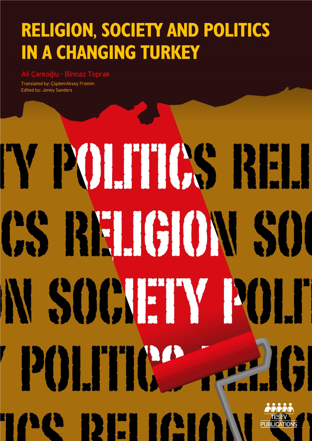 Religion, Society and Politics in a Changing Turkey Religion, Society and Politics in a Changing Turkey