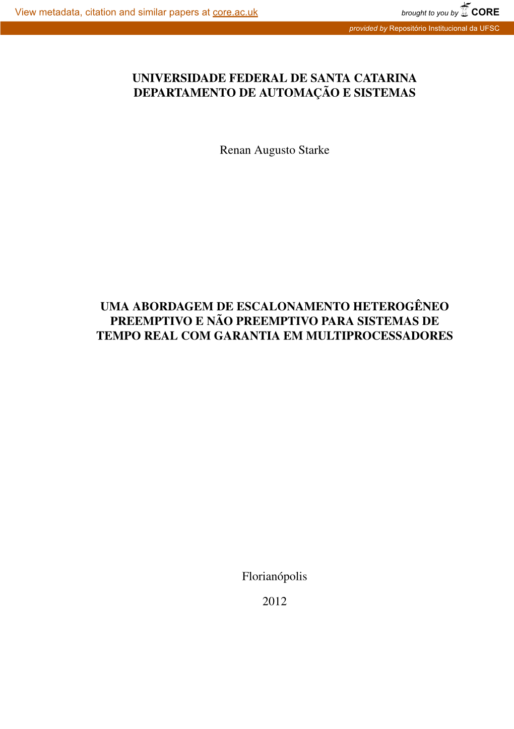 Uma Abordagem De Escalonamento Heterogêneo Preemptivo E Não Preemptivo Para Sistemas De Tempo Real Com Garantia Em Multiprocessadores