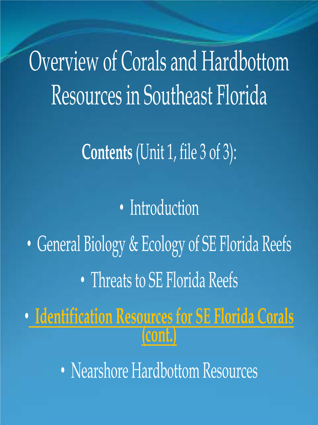 Overview of Corals and Hardbottom Resources in Southeast Florida