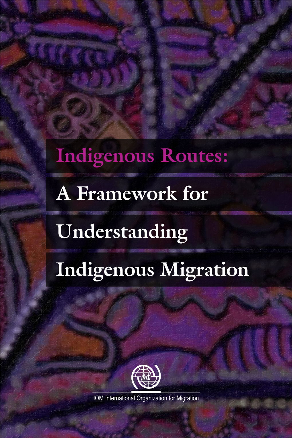 Indigenous Routes: a Framework for Understanding