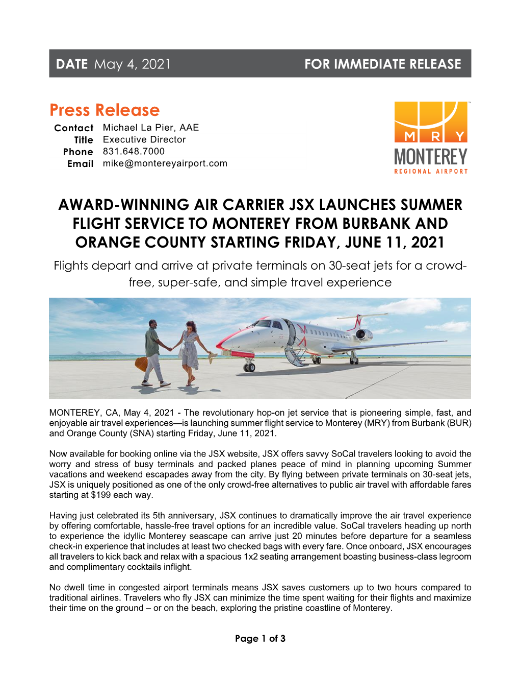 Press Release Contact Michael La Pier, AAE Title Executive Director Phone 831.648.7000 Email Mike@Montereyairport.Com