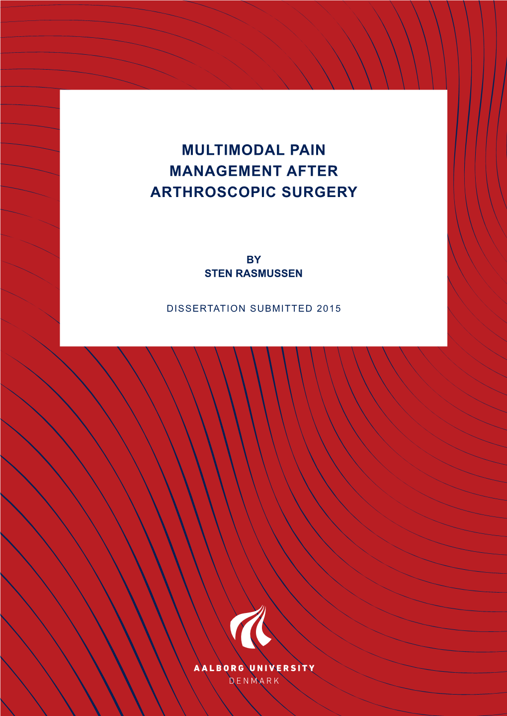 Multimodal Pain Management After Arthroscopic Surgery Sten Rasmussen