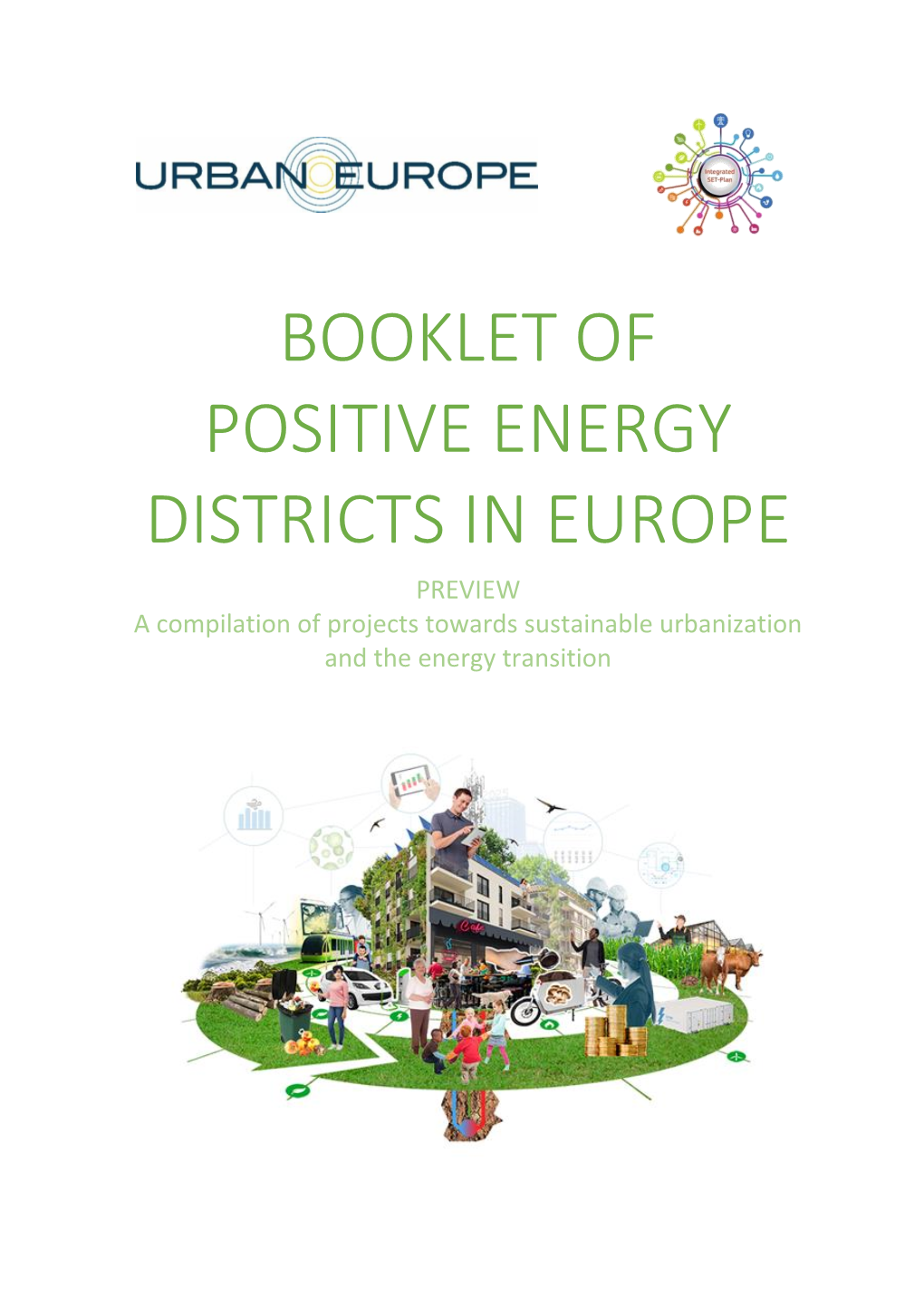 BOOKLET of POSITIVE ENERGY DISTRICTS in EUROPE PREVIEW a Compilation of Projects Towards Sustainable Urbanization and the Energy Transition