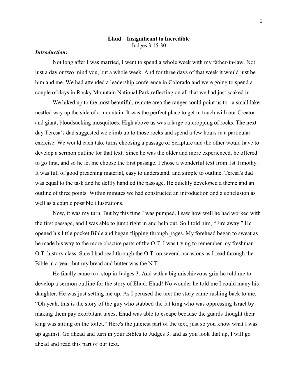 Ehud – Insignificant to Incredible Judges 3:15-30 Introduction: Not Long After I Was Married, I Went to Spend a Whole Week with My Father-In-Law