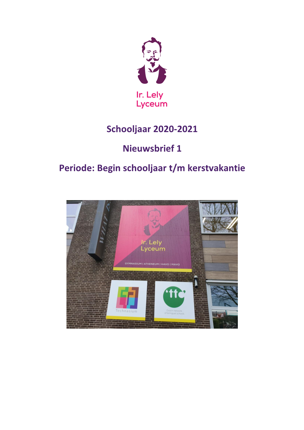 Schooljaar 2020-2021 Nieuwsbrief 1 Periode: Begin Schooljaar T/M Kerstvakantie