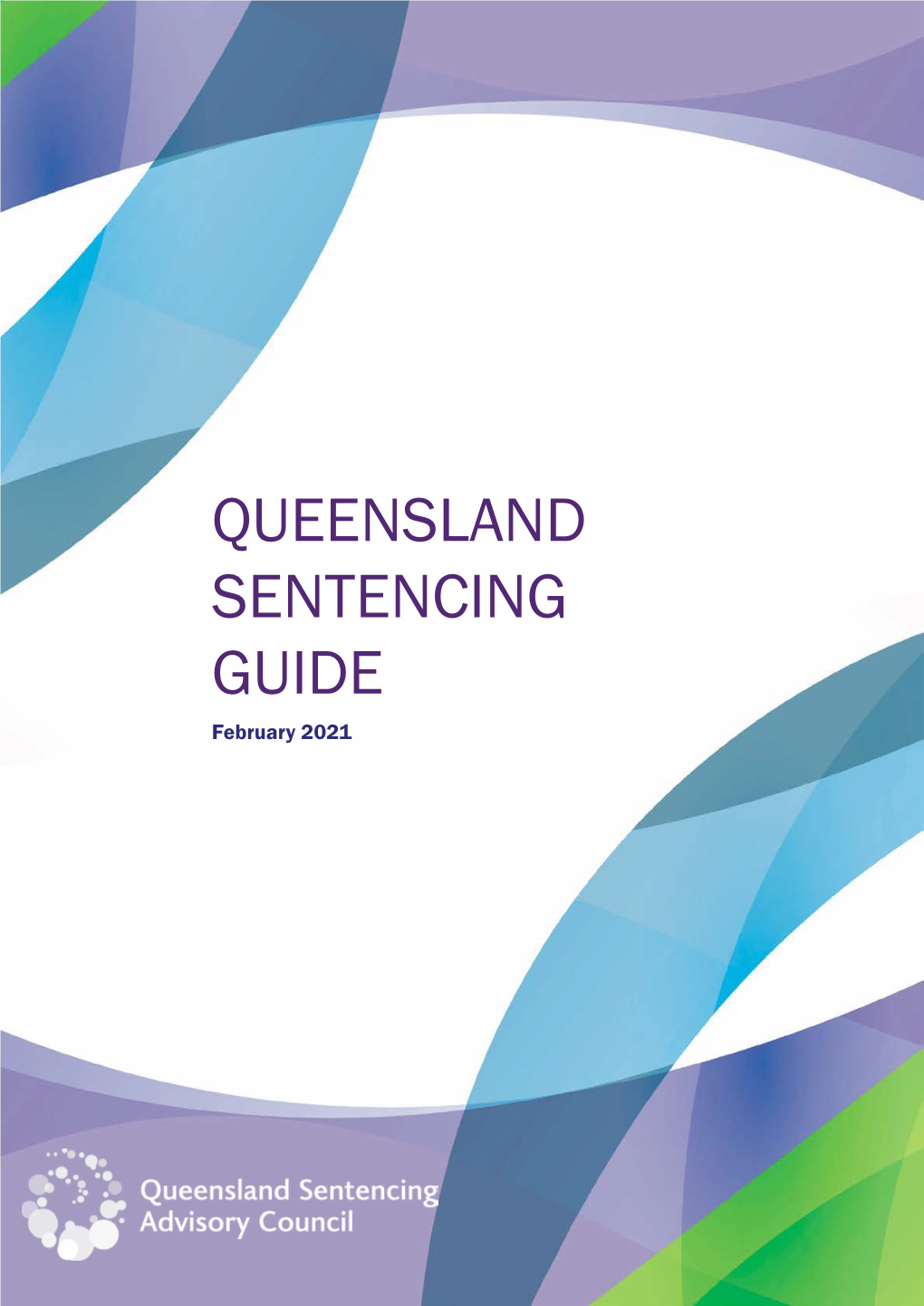 QUEENSLAND SENTENCING GUIDE February 2021 Queensland Sentencing Guide