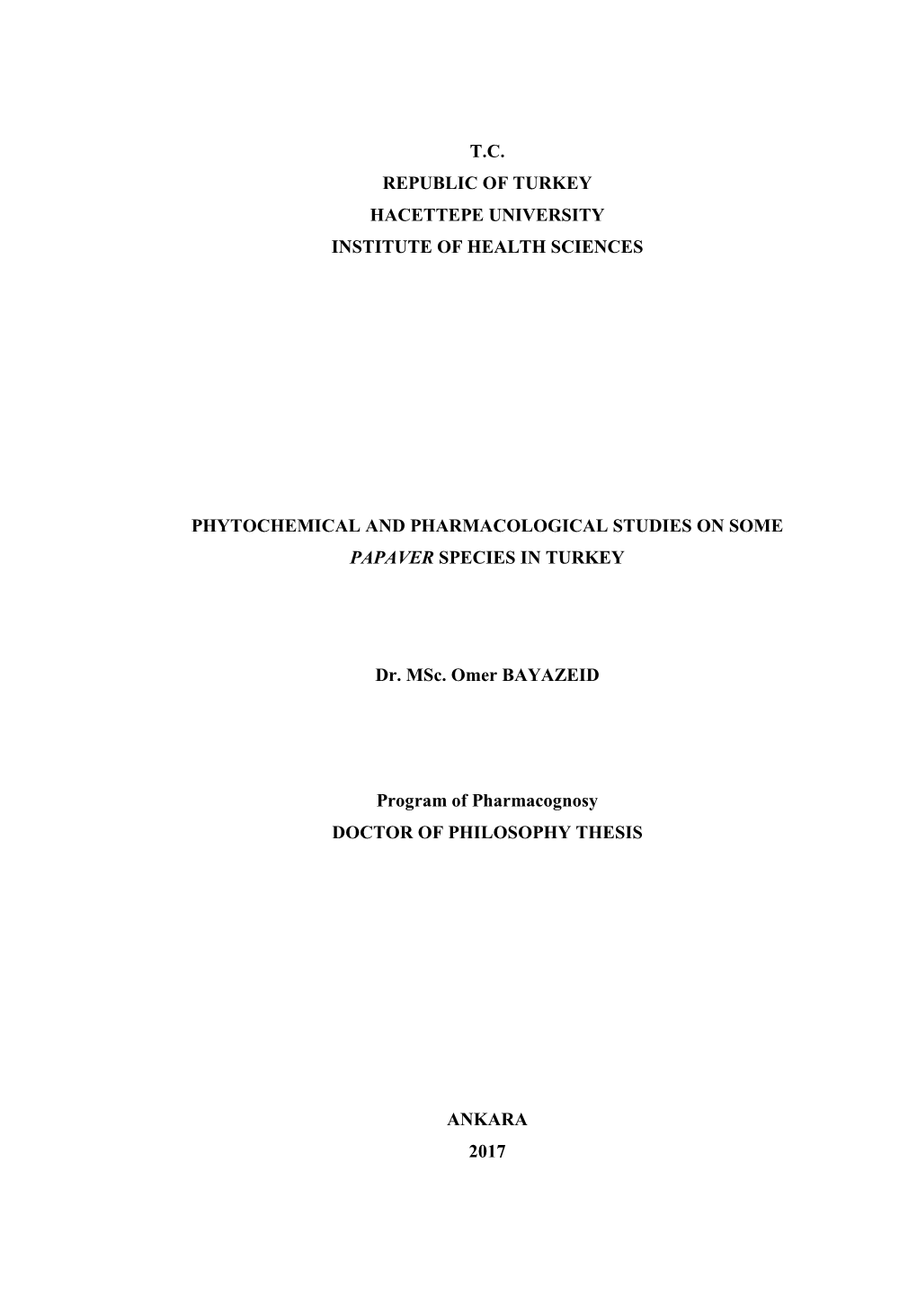 T.C. Republic of Turkey Hacettepe University Institute of Health Sciences Phytochemical and Pharmacological Studies on Some P