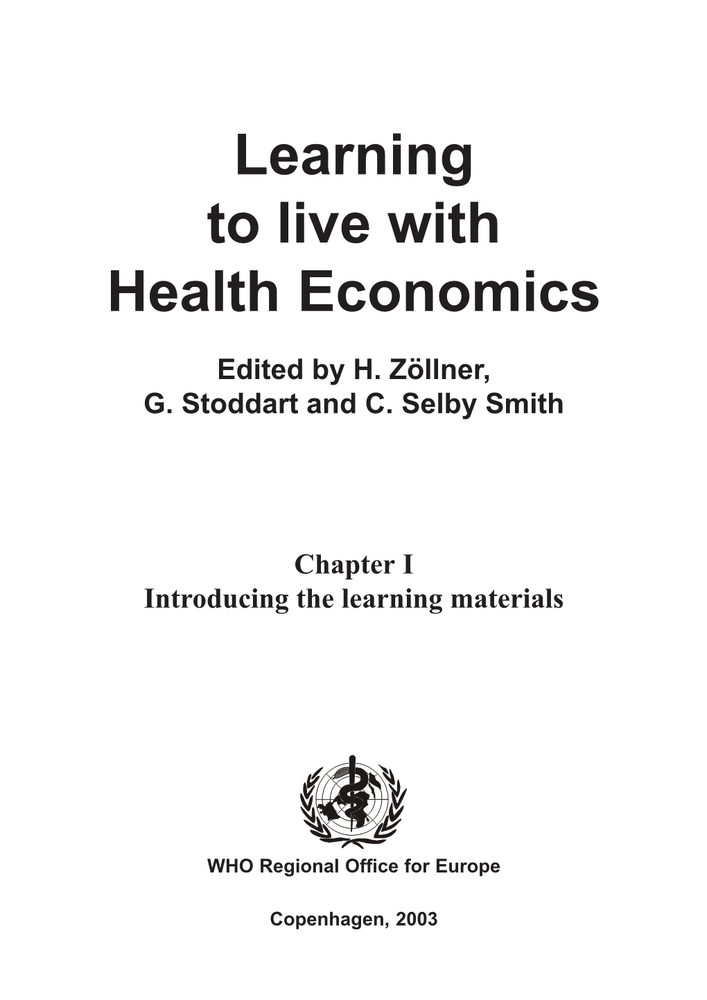 Learning to Live with Health Economics