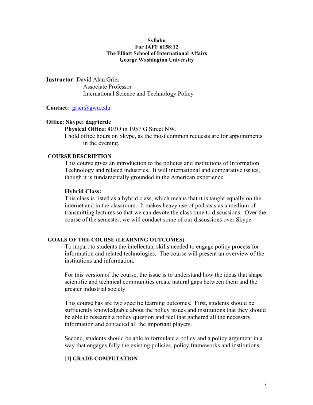 1 Instructor: David Alan Grier Associate Professor International Science and Technology Policy Contact: Grier@Gwu.Edu Office