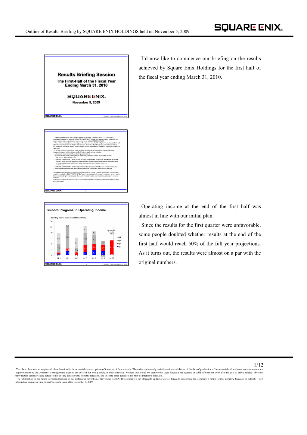 Outline of Results Briefing by SQUARE ENIX HOLDINGS Held on November 5, 2009