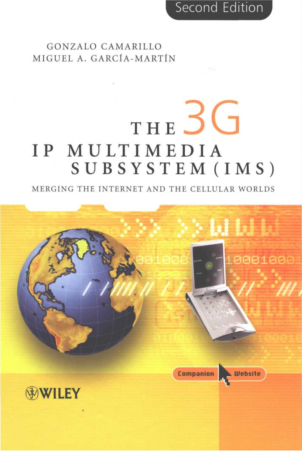 The 3G IP Multimedia Subsystem (IMS) Merging the Internet and the Cellular Worlds