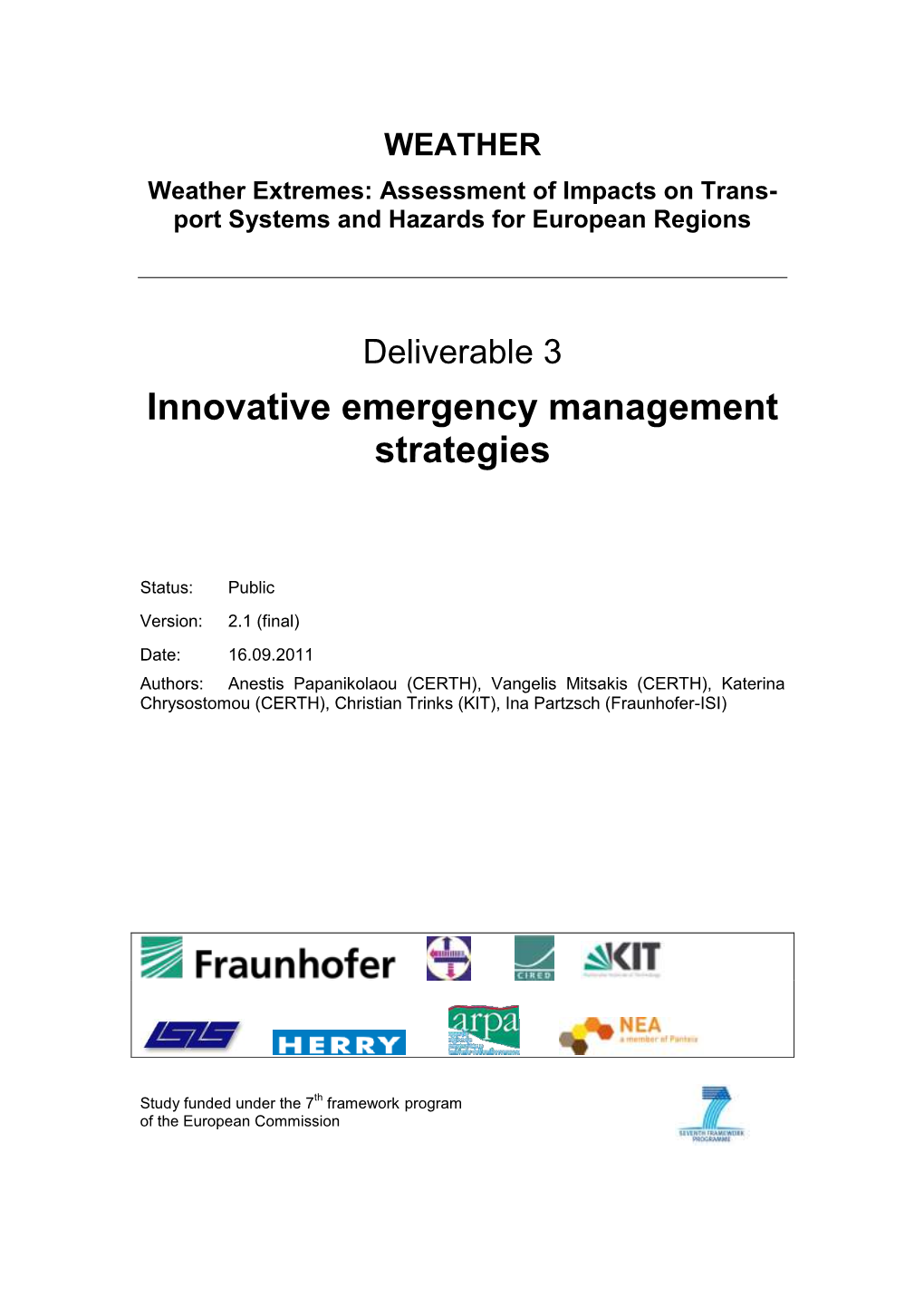 Deliverable 3 ‖Innovative Emergency Management Strategies‖, Which Has Been Specifically Designed to Address the Objectives of the WP3