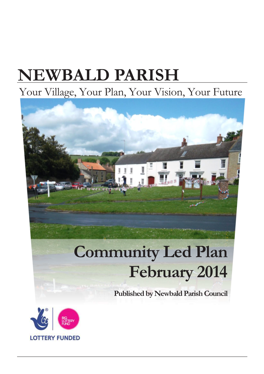 NEWBALD PARISH Community Led Plan February 2014