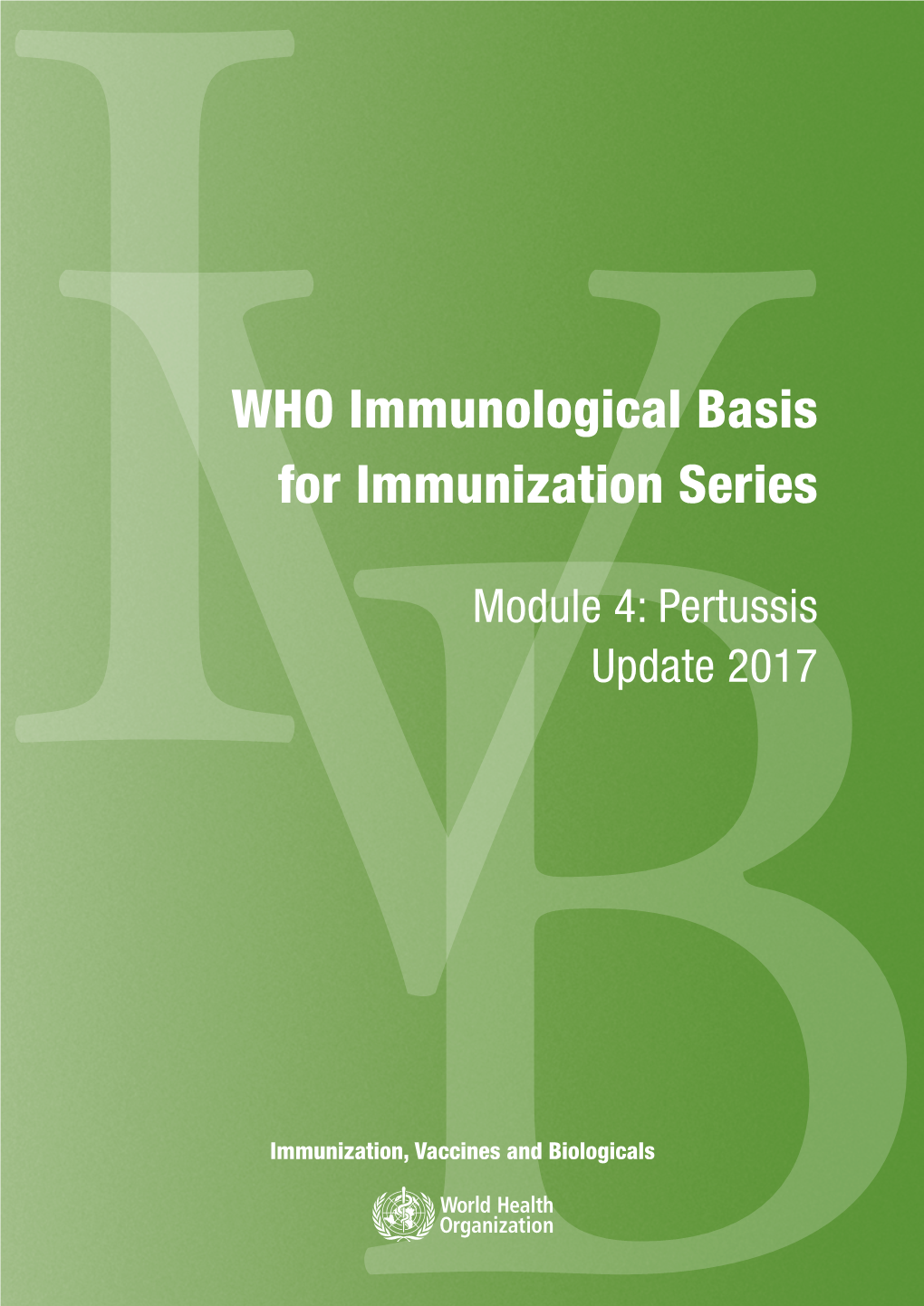 The Immunological Basis for Immunization Series: Module 4: Pertussis (Immunological Basis for Immunization Series ; Module 4)