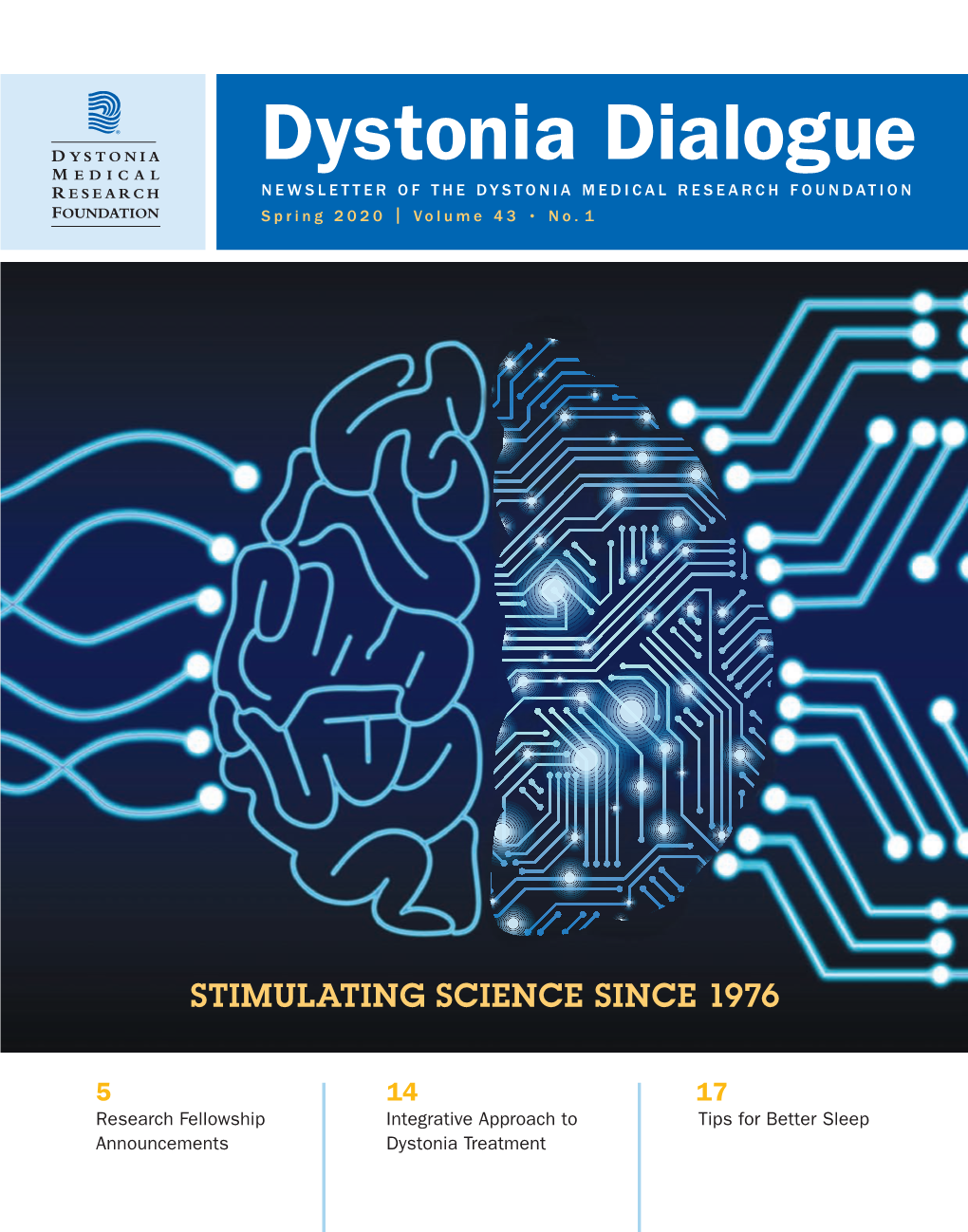 Dystonia Dialogue NEWSLETTER of the DYSTONIA MEDICAL RESEARCH FOUNDATION Spring 2020 | Volume 43 • No .1
