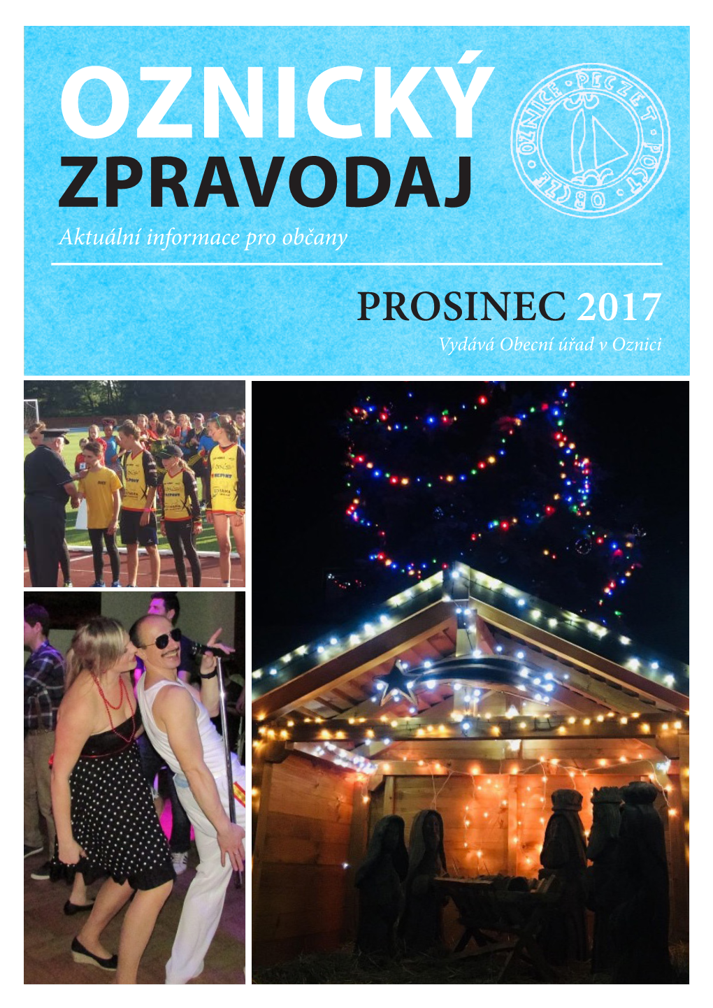 ZPRAVODAJ Aktuální Informace Pro Občany PROSINEC 2017 Vydává Obecní Úřad V Oznici Diště Vašich Věcí