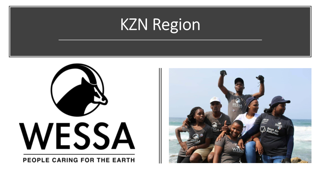 KZN Region the Kwazulu-Natal Region Has Several Branches Encompassing the Berg, the Midlands, and the Coast