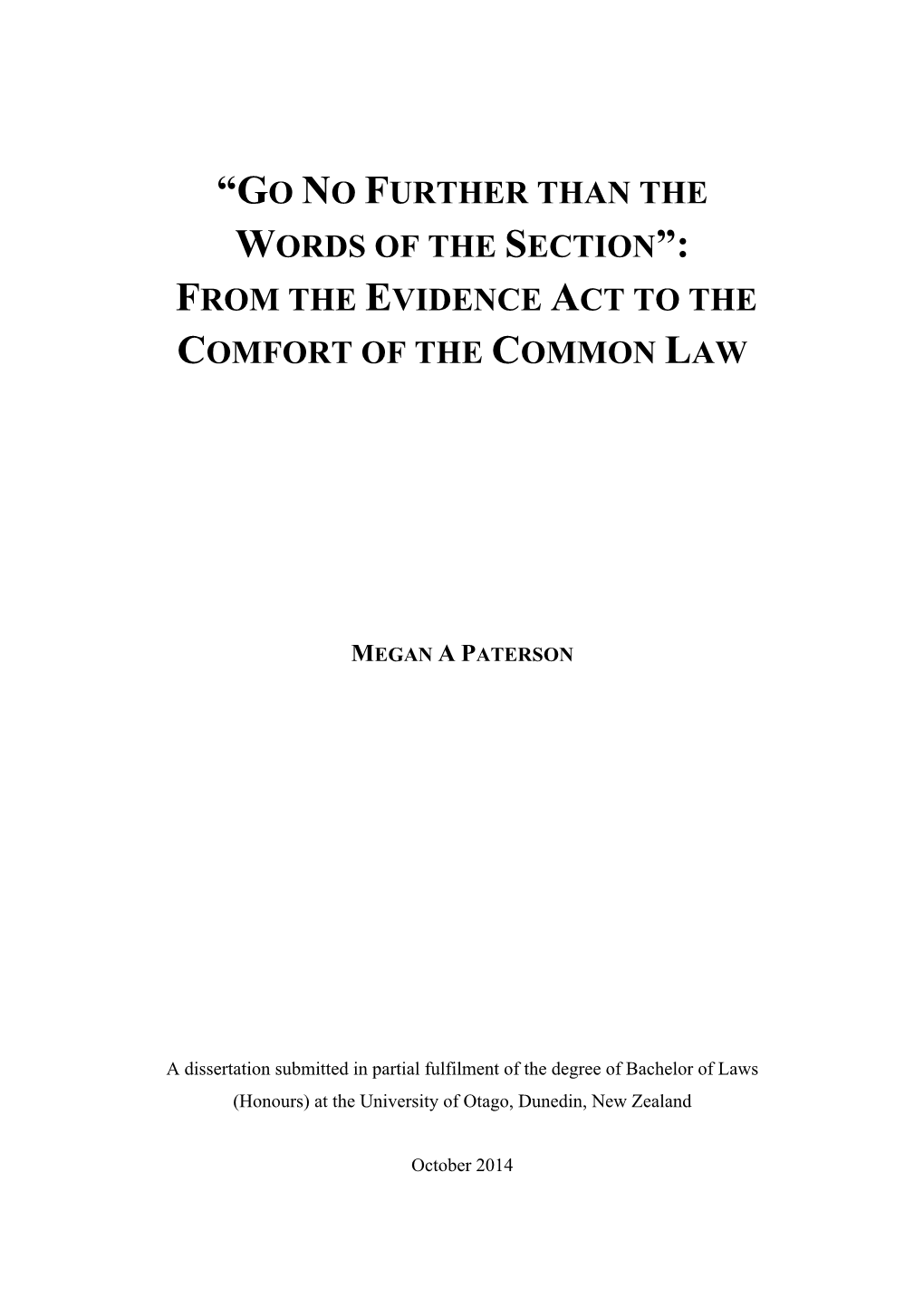 “Go No Further Than the Words of the Section”: from the Evidence Act to the Comfort of the Common Law