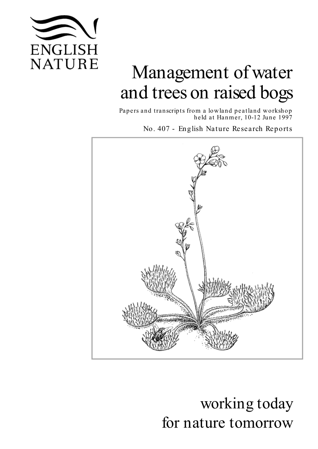 Management of Water and Trees on Raised Bogs Papers and Transcripts from a Lowland Peatland Workshop Held at Hanmer, 10-12 June 1997 No