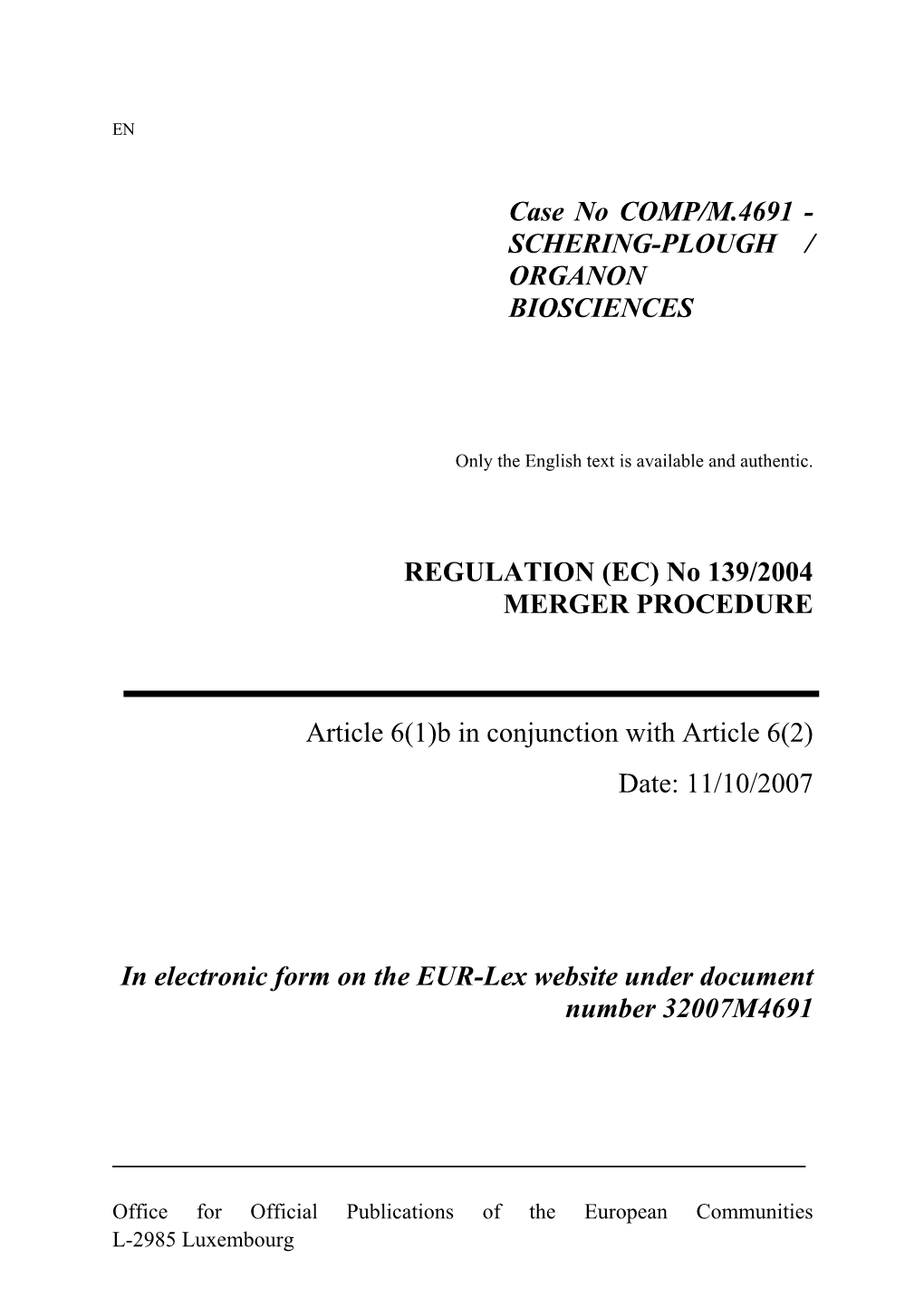 Schering-Plough / Organon Biosciences Regulation (Ec)