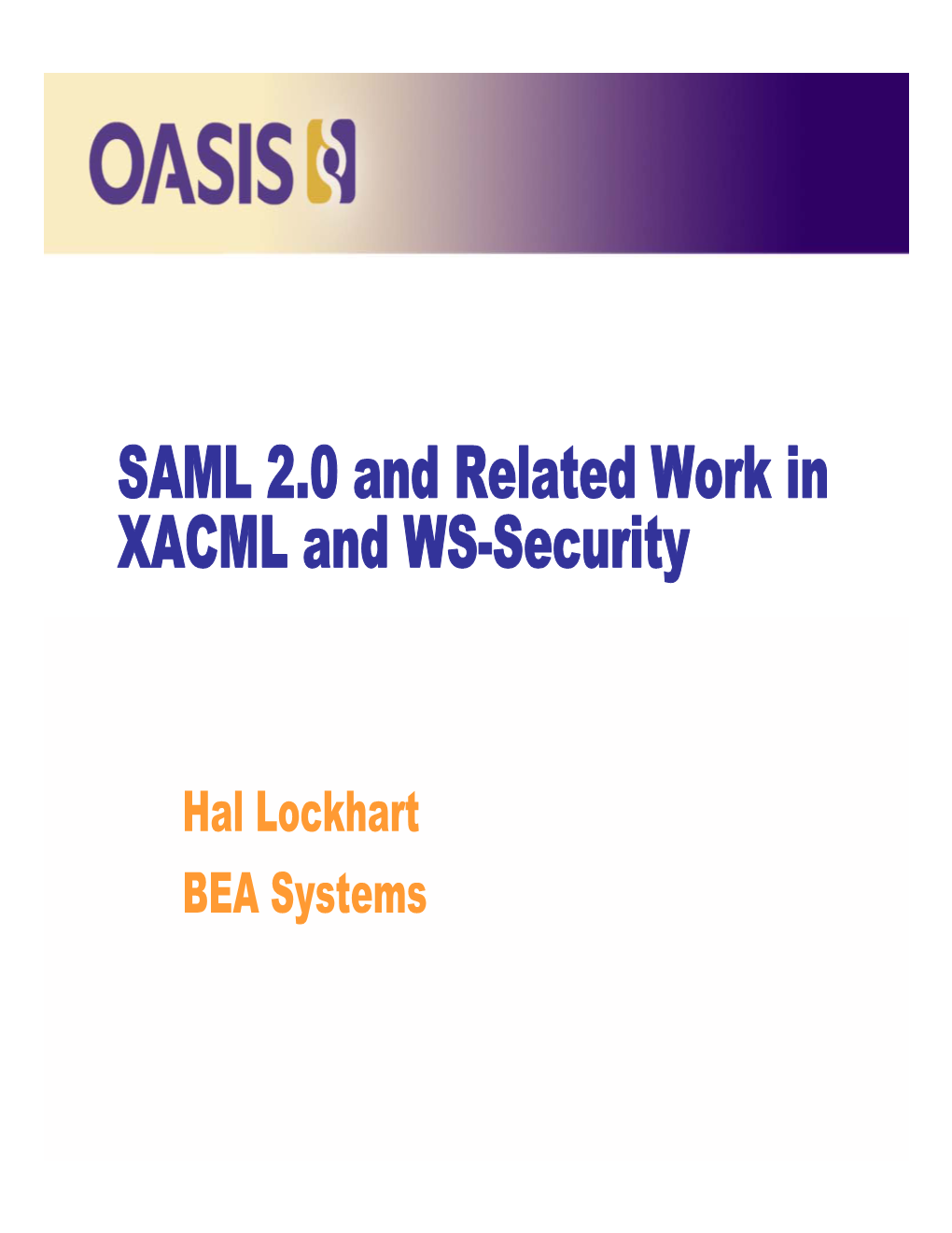 SAML 2.0 and Related Work in XACML and WS-Security