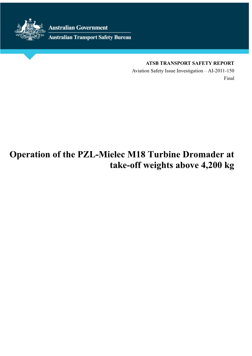 Operation of the PZL-Mielec M18 Turbine Dromader at Take-Off Weights Above 4,200 Kg