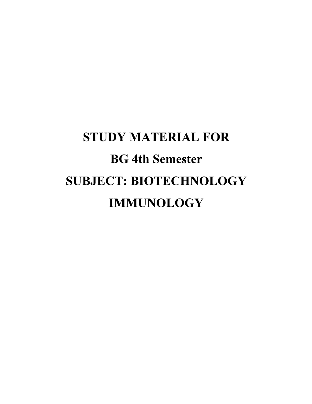 STUDY MATERIAL for BG 4Th Semester SUBJECT: BIOTECHNOLOGY IMMUNOLOGY
