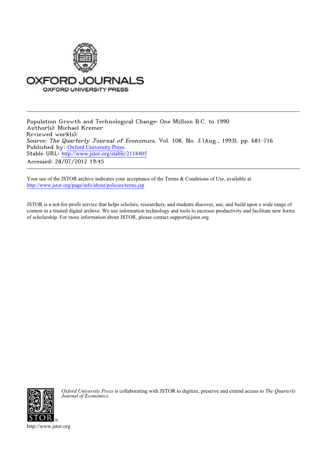 Population Growth and Technological Change: One Million B.C. to 1990 Author(S): Michael Kremer Reviewed Work(S): Source: the Quarterly Journal of Economics, Vol