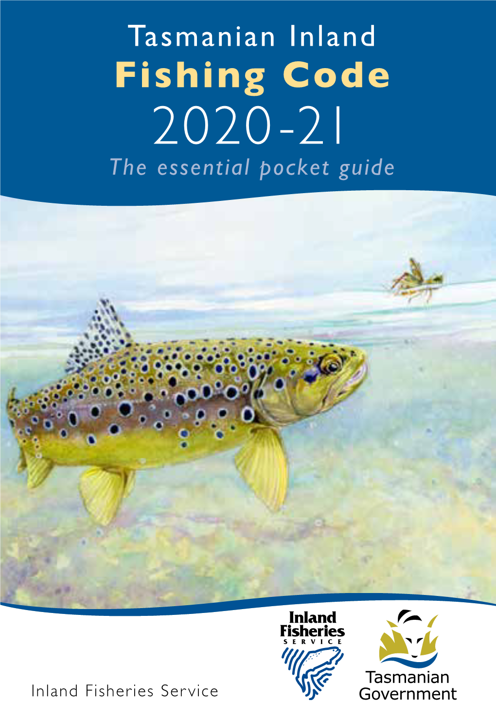 Tasmanian Inland Fishing Code 2020-21 the Essential Pocket Guide