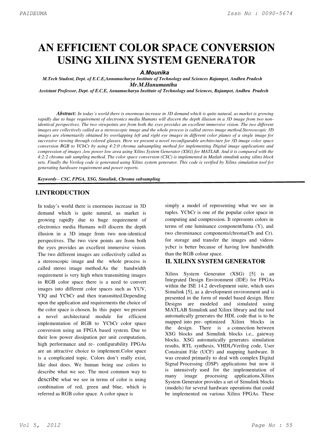 AN EFFICIENT COLOR SPACE CONVERSION USING XILINX SYSTEM GENERATOR A.Mounika M.Tech Student, Dept