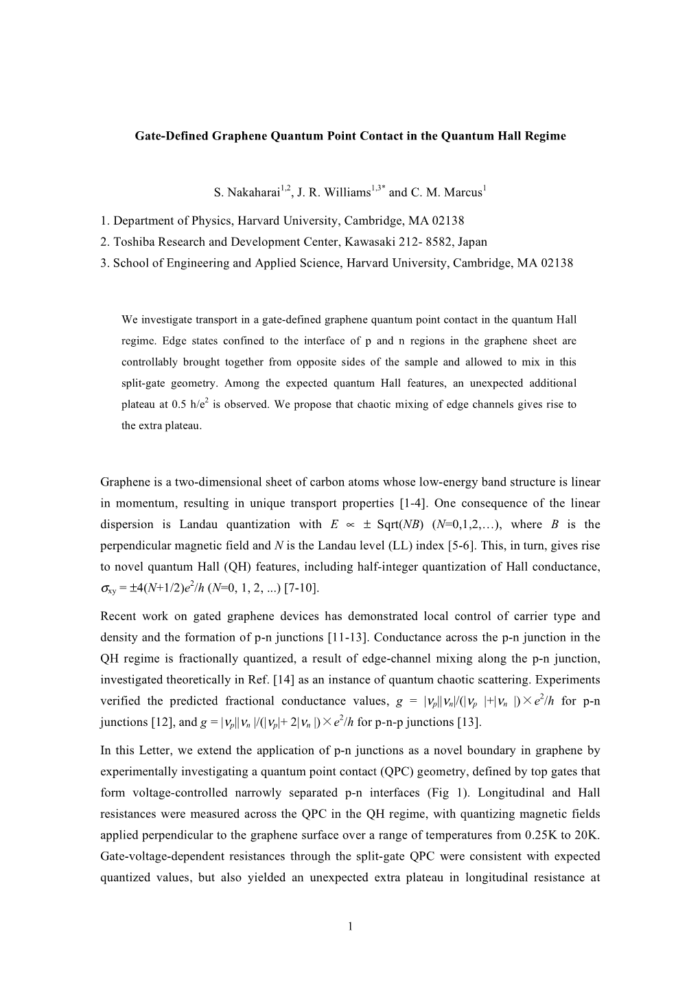 Gate-Defined Graphene Quantum Point Contact in the Quantum Hall Regime S. Nakaharai1,2, J. R. Williams1,3* and C. M. Marcus1 1