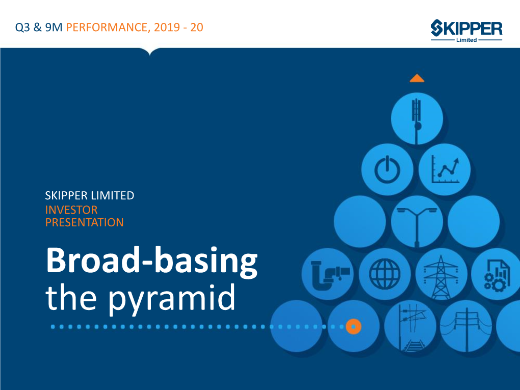 Broad-Basing the Pyramid SKIPPER LIMITED INVESTOR PRESENTATION