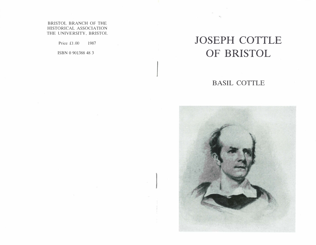 Joseph Cottle of Bristol Is the Sixty-Fourth Pamphlet to Be Pub­ Lished by the Bristol Branch of the Historical Association