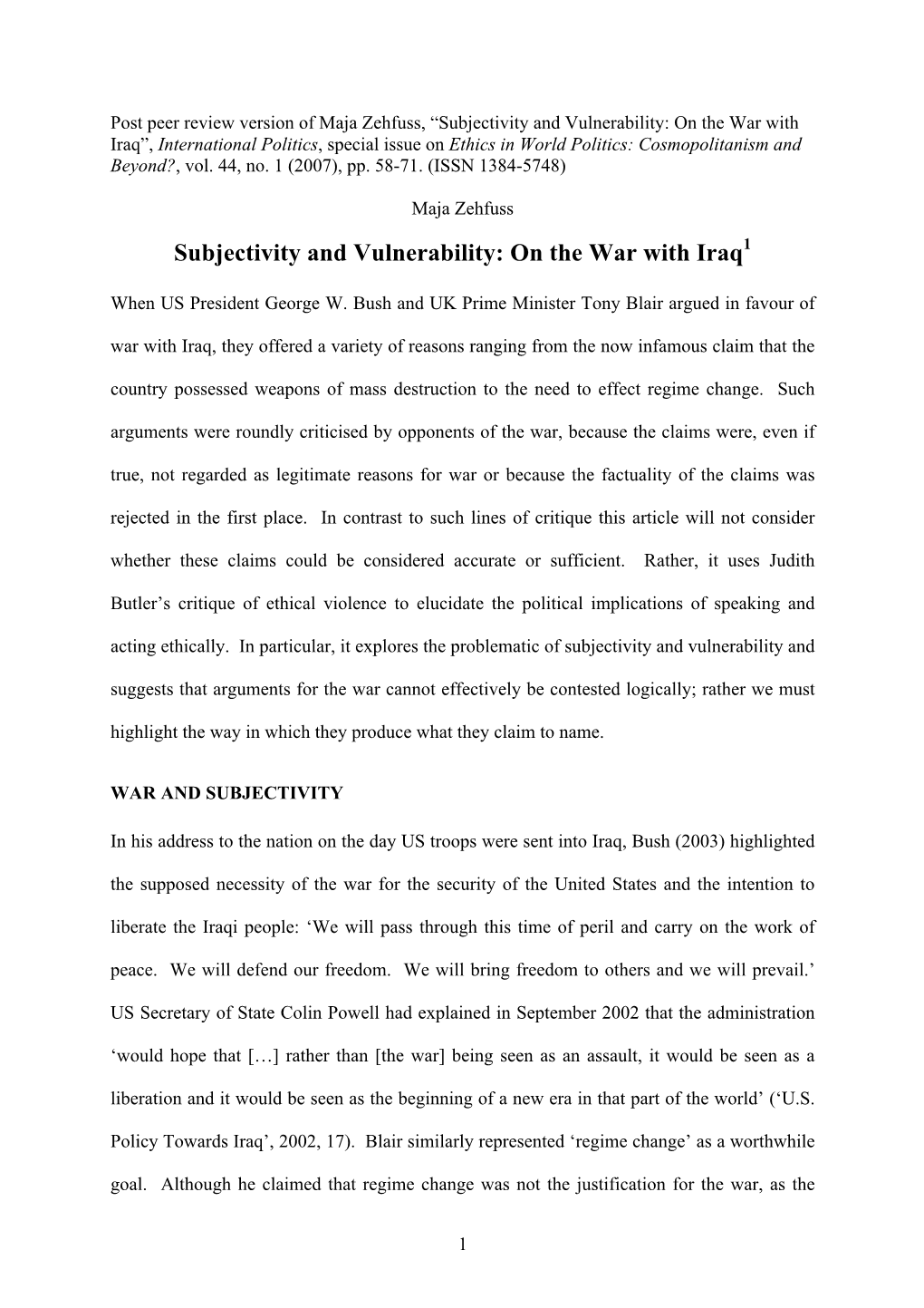 Subjectivity and Vulnerability: on the War with Iraq”, International Politics, Special Issue on Ethics in World Politics: Cosmopolitanism and Beyond?, Vol