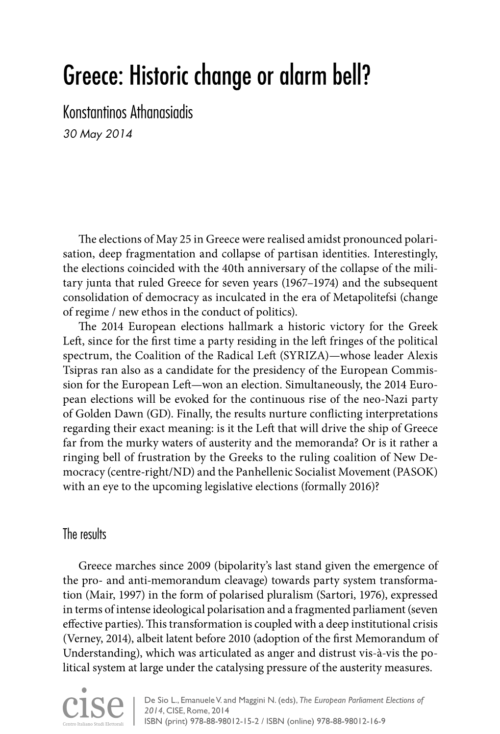 Greece: Historic Change Or Alarm Bell? Konstantinos Athanasiadis 30 May 2014