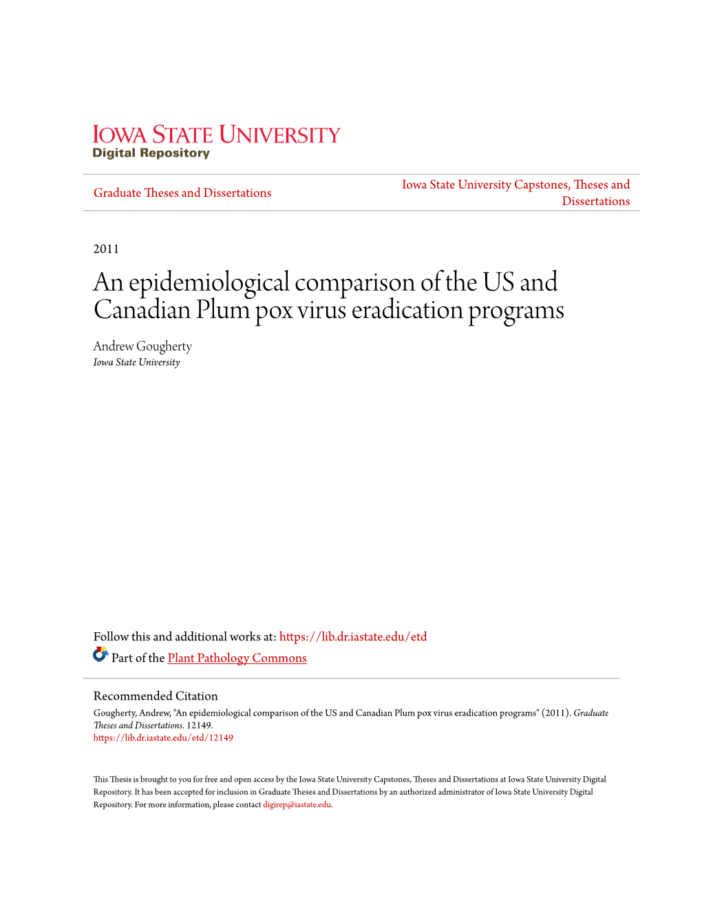 An Epidemiological Comparison of the US and Canadian Plum Pox Virus Eradication Programs Andrew Gougherty Iowa State University