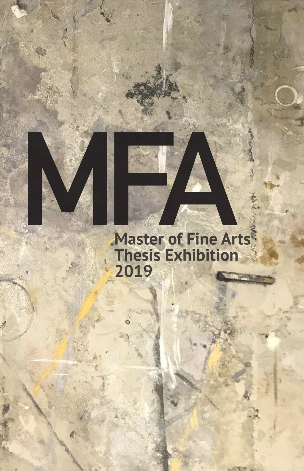 Mfamaster of Fine Arts Thesis Exhibition 2019