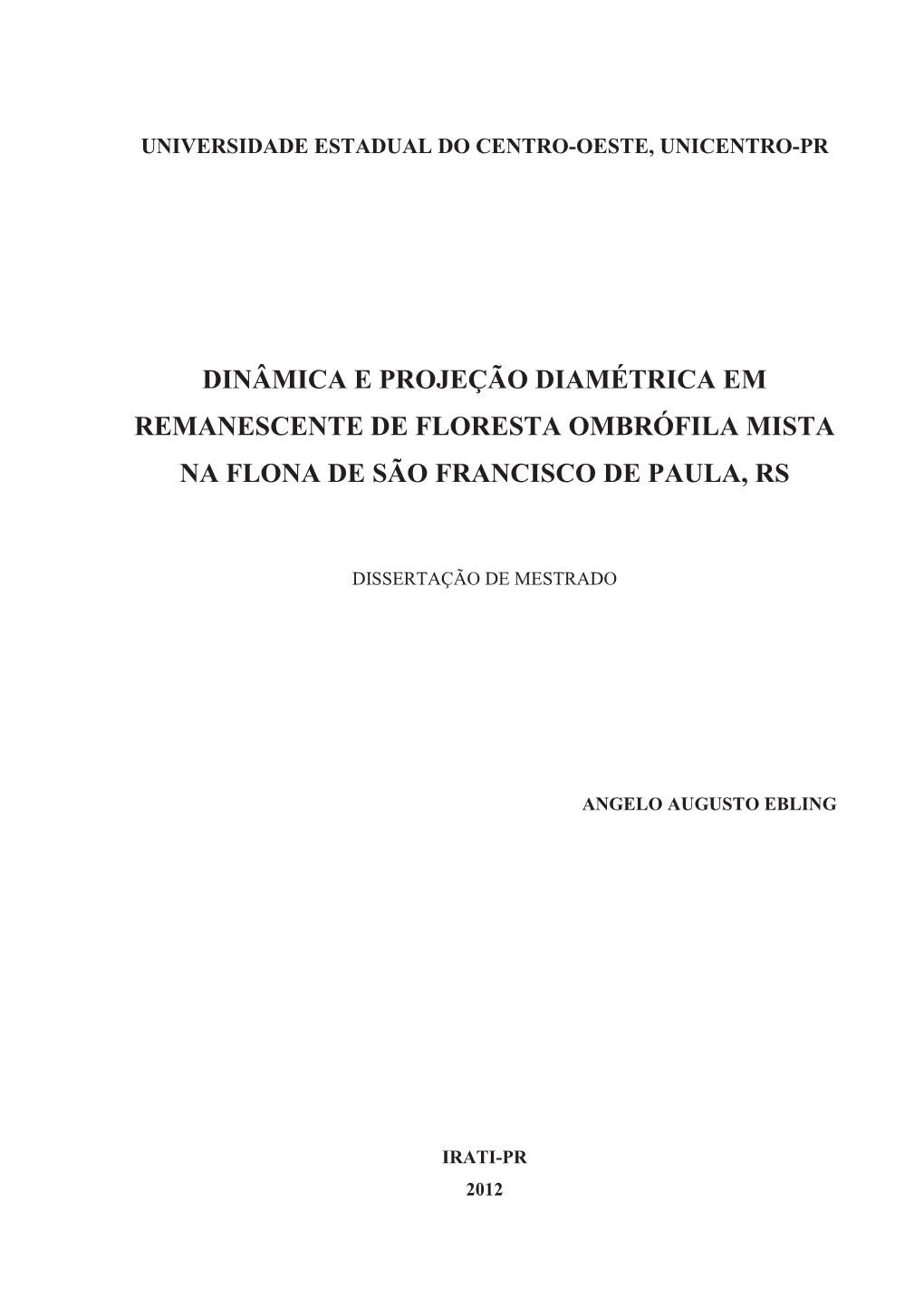 Dinâmica E Projeção Diamétrica Em Remanescente De Floresta Ombrófila Mista Na Flona De São Francisco De Paula, Rs