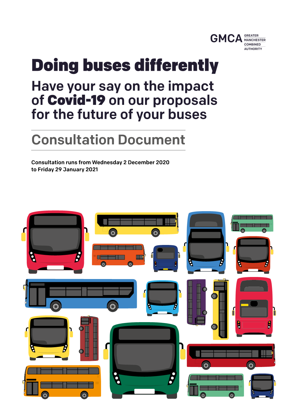 Doing Buses Differently Have Your Say on the Impact of Covid-19 on Our Proposals for the Future of Your Buses Consultation Document