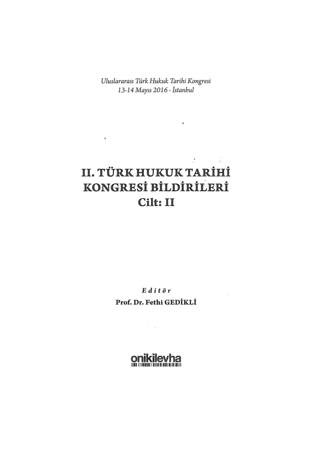 II. TURK HUKUK Tarihi Kongresi Bildirileri Cilt: II Onikilevha