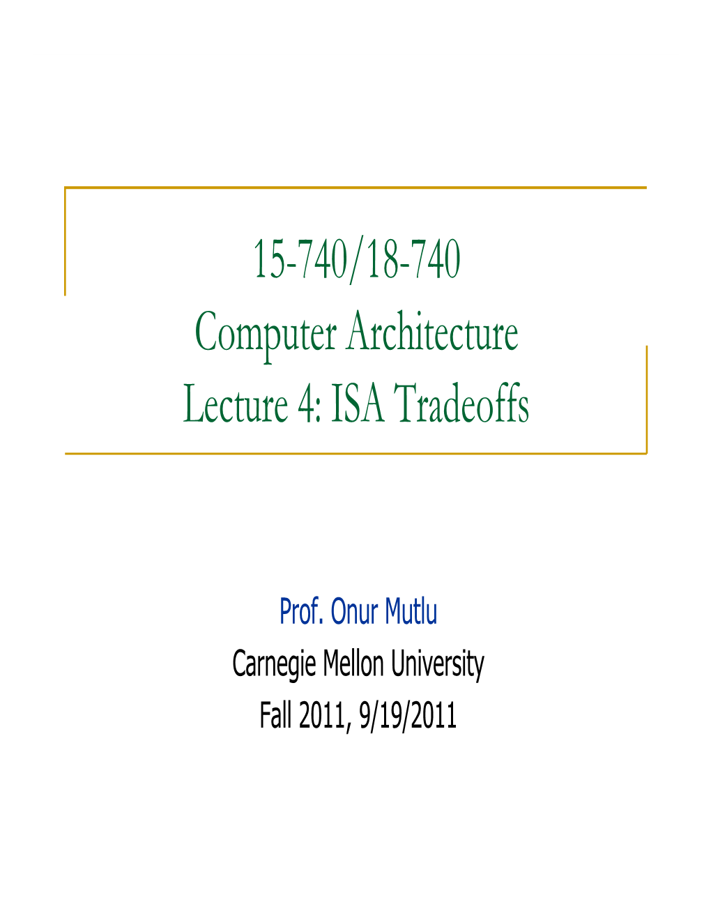 15-740/18-740 Computer Architecture Lecture 4: ISA Tradeoffs