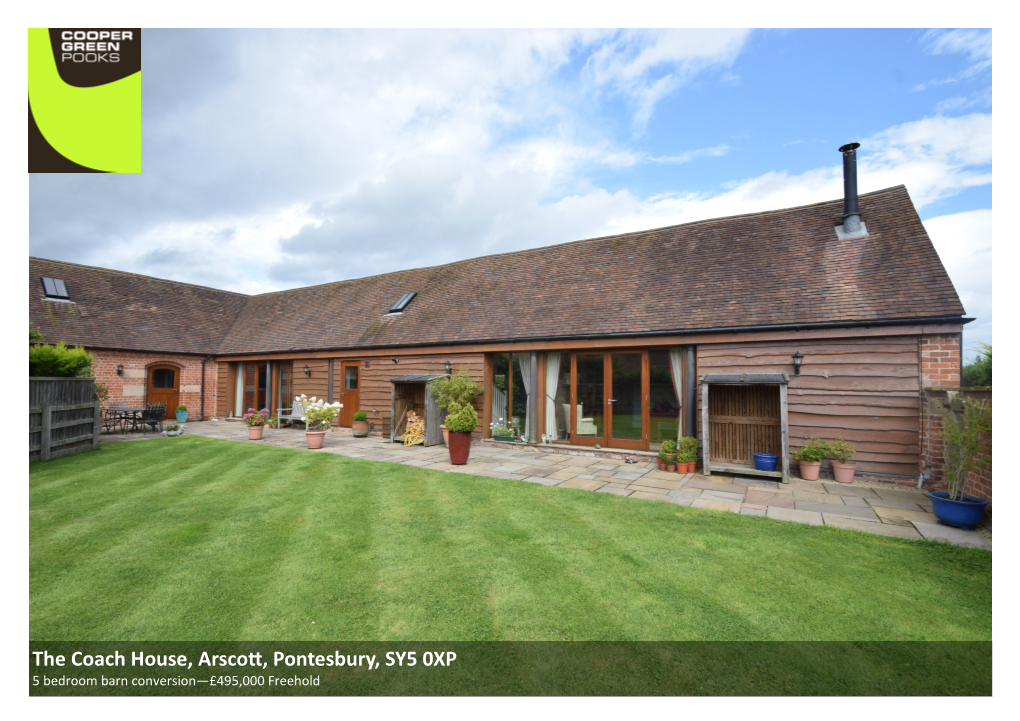 The Coach House, Arscott, Pontesbury, SY5 0XP 5 Bedroom Barn Conversion—£495,000 Freehold the Coach House, Arscott, Pontesbury, SY5 0XP Coopergreenpooks.Co.Uk