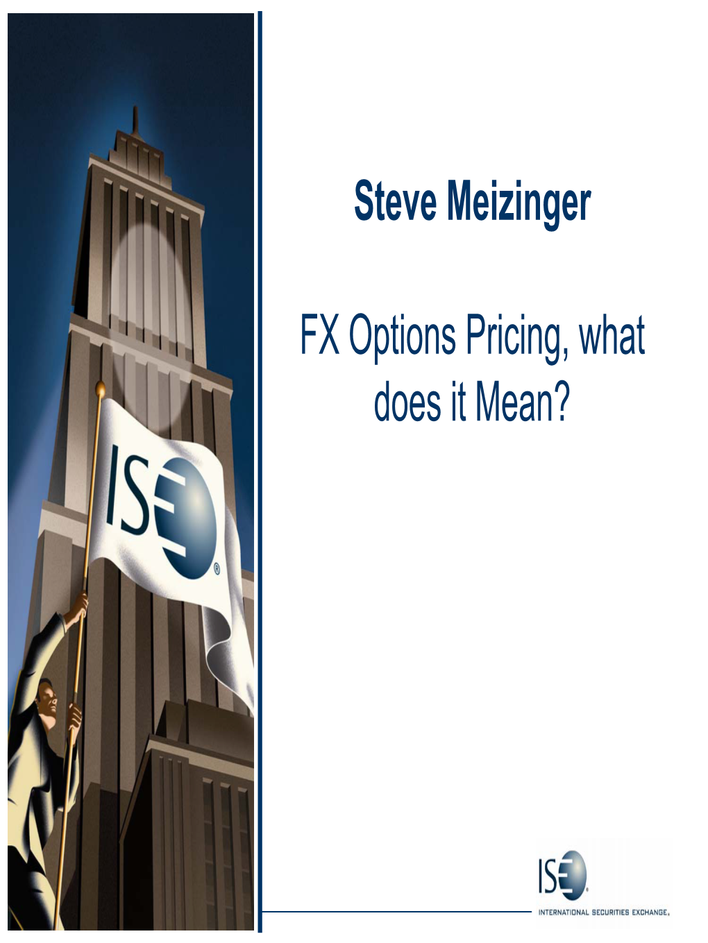 Steve Meizinger FX Options Pricing, What Does It Mean?