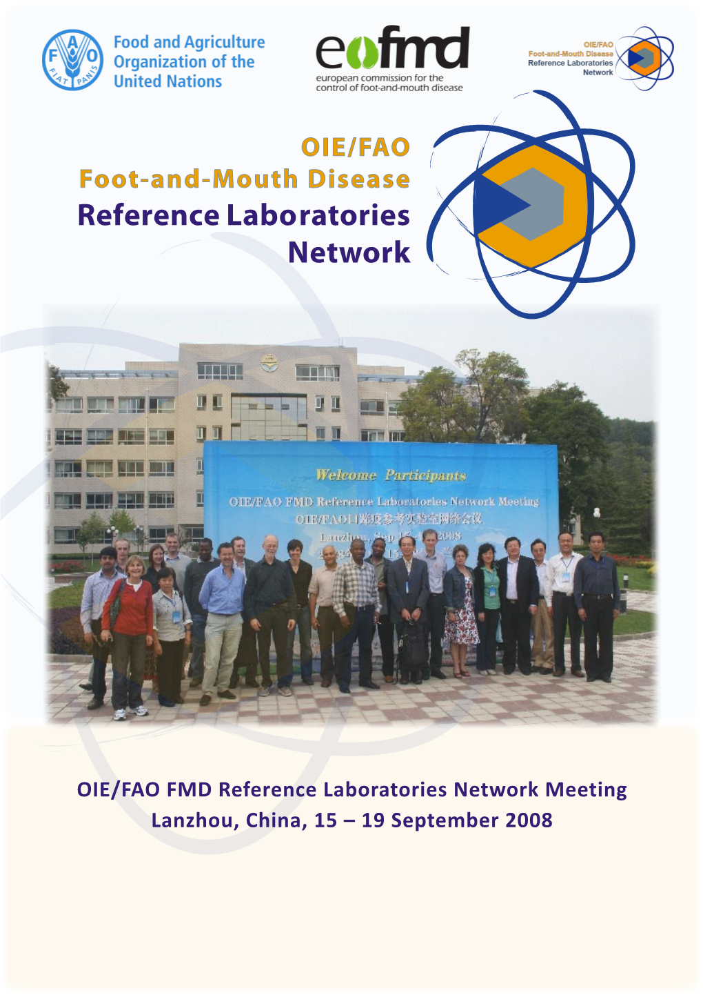 OIE/FAO FMD Reference Laboratories Network Meeting Lanzhou, China, 15 – 19 September 2008 OIE/FAO Foot-And-Mouth Disease Reference Laboratories Par�Cipants Network