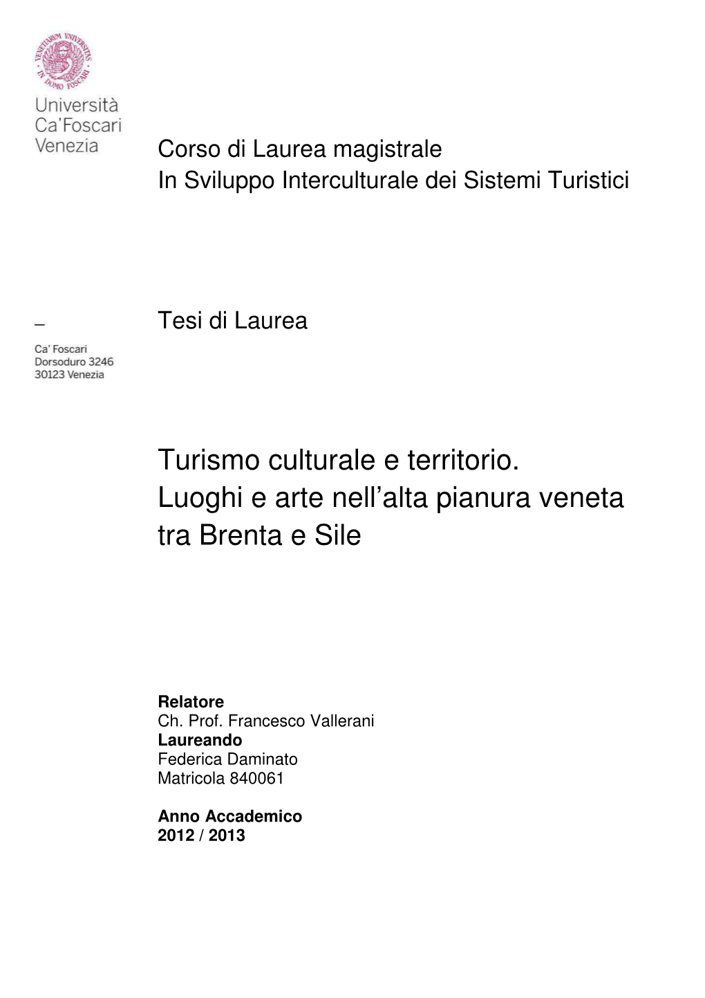 Turismo Culturale E Territorio. Luoghi E Arte Nell'alta Pianura Veneta Tra